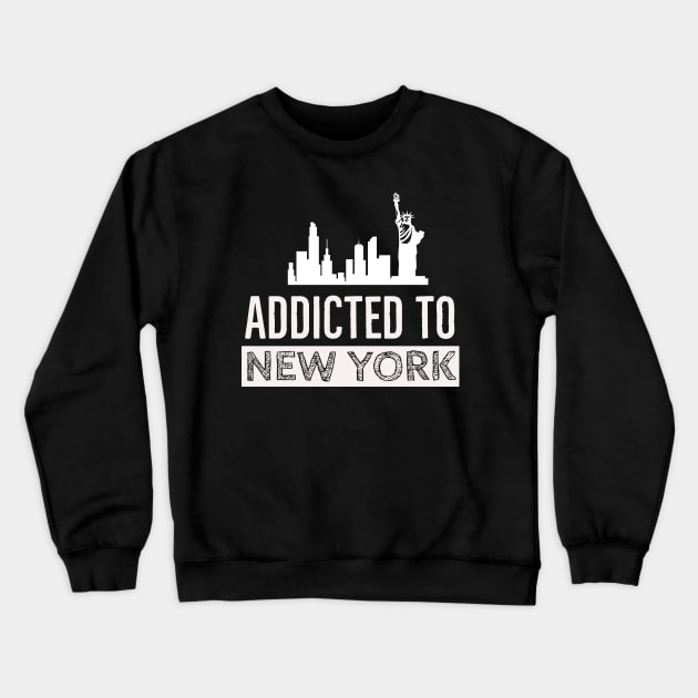 Addicted to New York Crewneck Sweatshirt by ZoesPrints